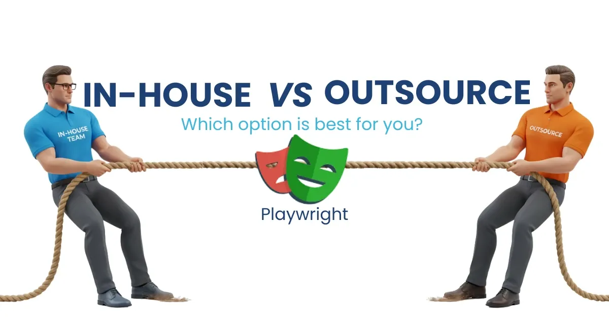 in house vs outsource playwirght 