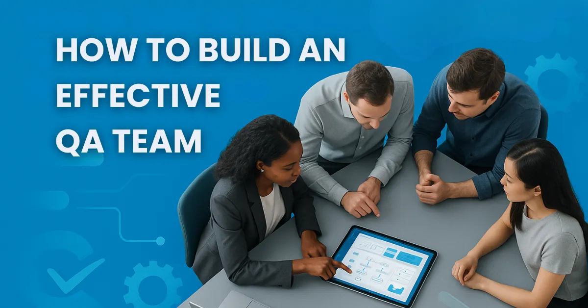 How to Build an Enterprise QA Team - Structure, Roles & When to ...