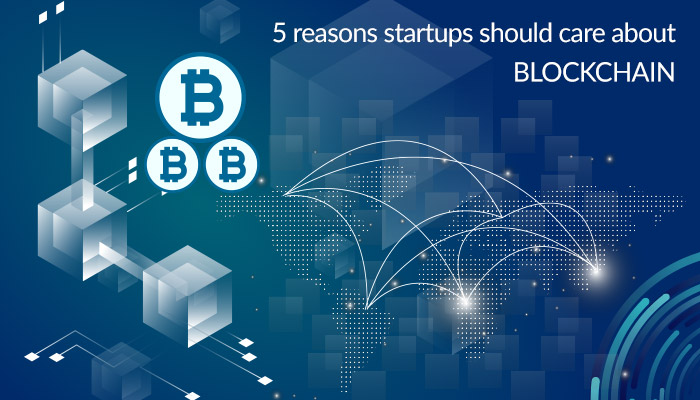 Startups Should Care About Blockchain