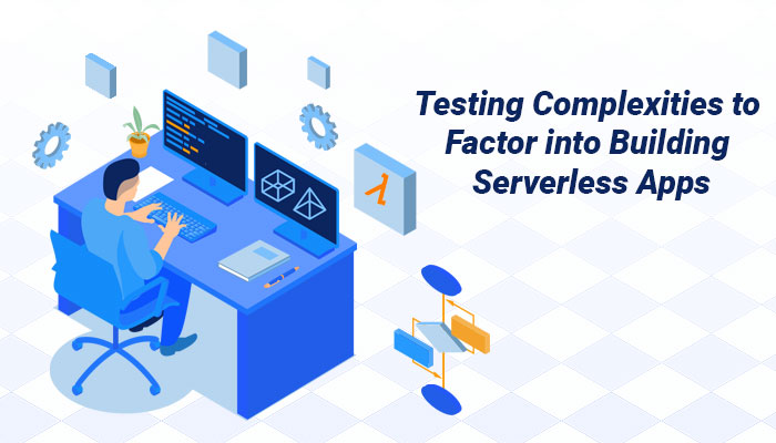 challanges in testing serverless apps