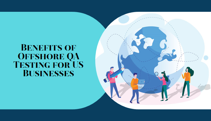 benefits offshore qa testing for US business.
